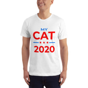 My Cat - 2020 Campaign T-Shirt - Made in USA