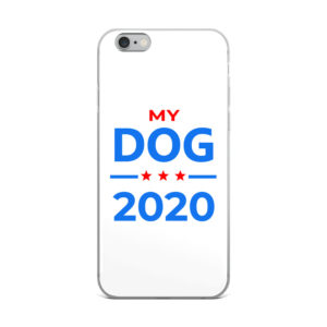 My Dog - 2020 Election iPhone Case