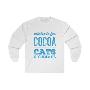 Winter Is For Cocoa, Cats, and Cuddles - Long Sleeve Tee
